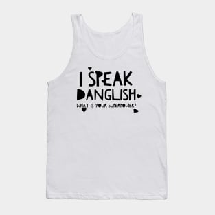 I speak Danglish - what is your Super Power? Tank Top